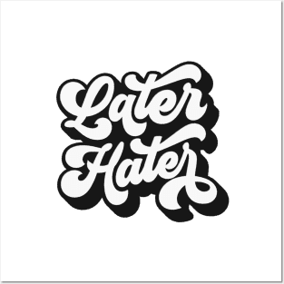 Later Hater Posters and Art